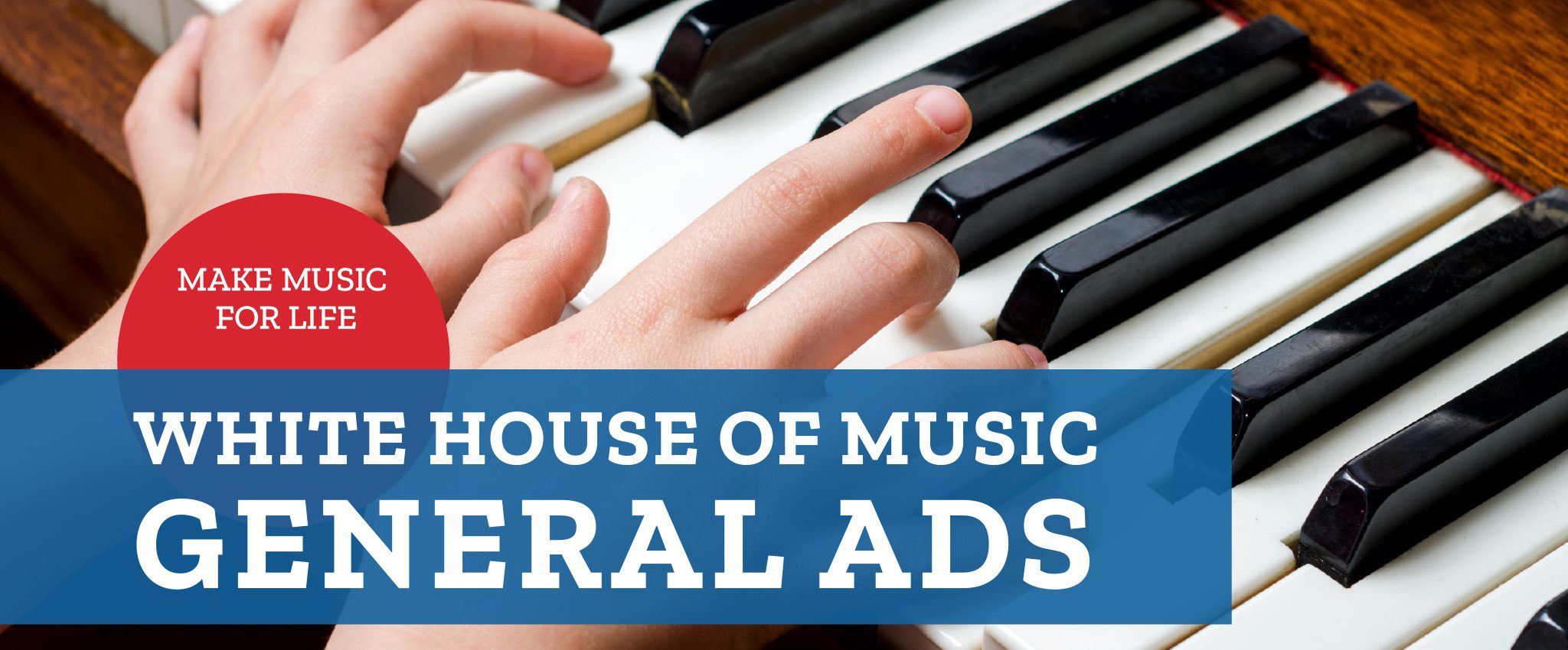 _0004_GENERAL ADS White House of Music general ad - keyboard - Music for Life